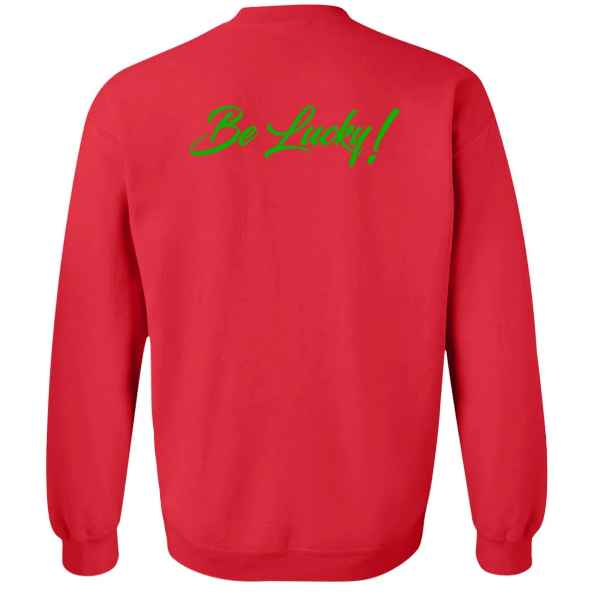 BE LUCKY UNISEX Crewneck Sweatshirt