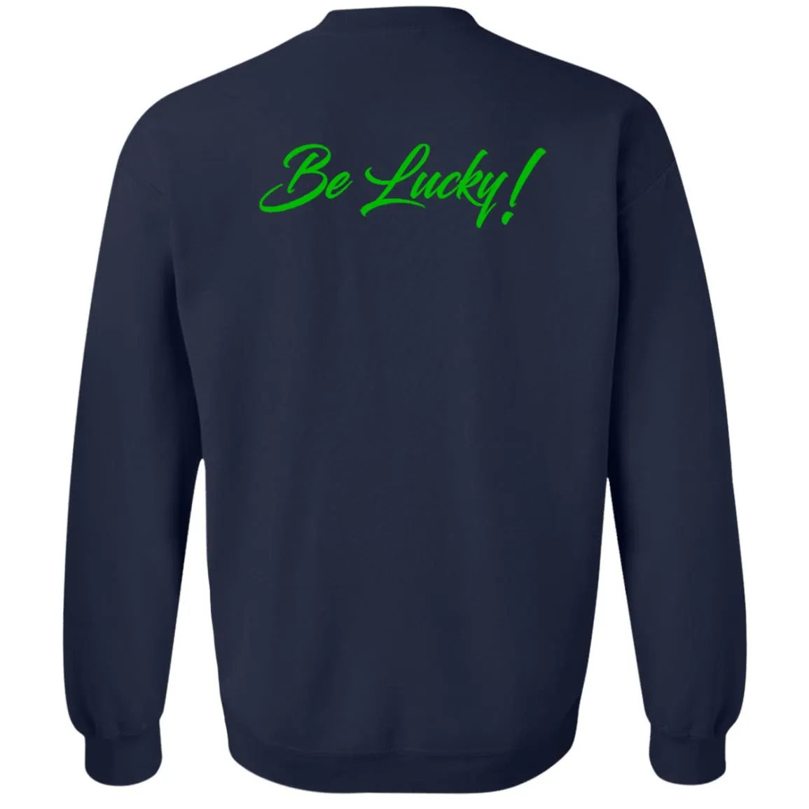 BE LUCKY UNISEX Crewneck Sweatshirt